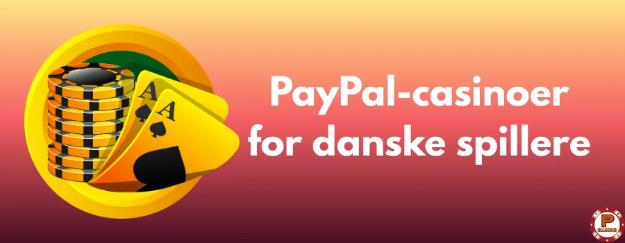 Sikre PayPal-casinoer for danske spillere